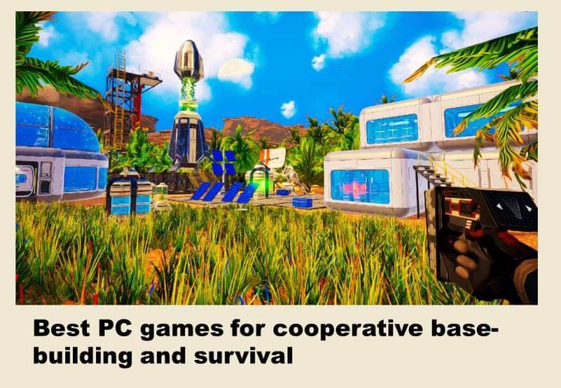 Best PC games for cooperative base-building and survival