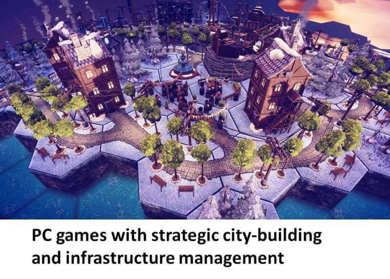 PC games with strategic city-building and infrastructure management